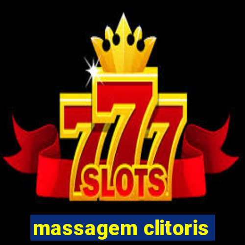 massagem clitoris